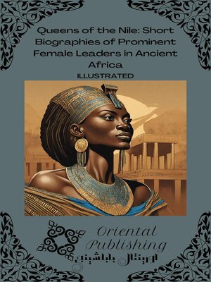 cover image of Queens of the Nile Short Biographies of Prominent Female Leaders in Ancient Africa